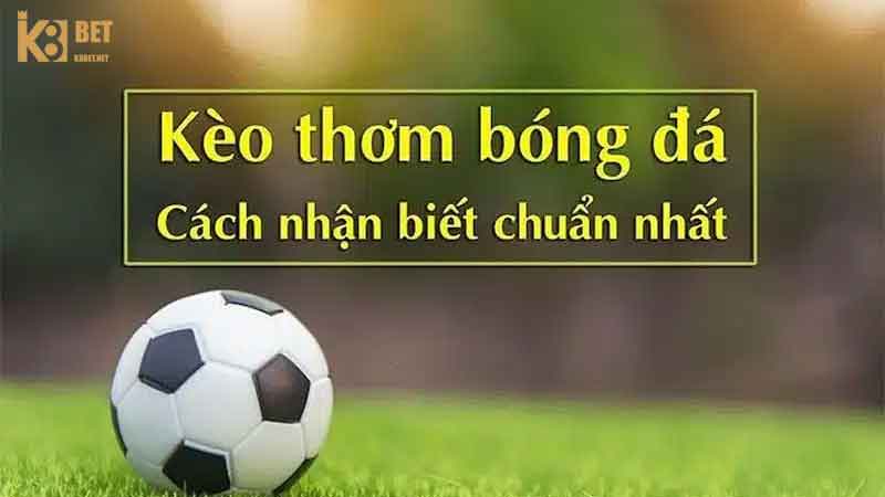 kinh nghiệm bắt kèo thơm bóng đá